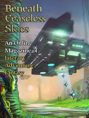 [Magazine of Literary, Adventure, Fantasy 142] • Beneath Ceaseless Skies #142, Special Double-Issue for BCS Science-Fantasy Month 2